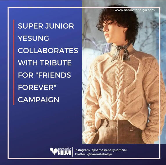 Super Junior Yesung Collaborates with Tribute for “Friends Forever” Campaign